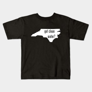 North Carolina-Got Clean Water? Kids T-Shirt